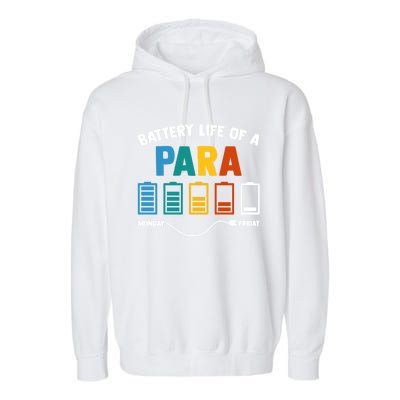 Battery Life Of A Paraprofessional Educator Teacher's Aide Gift Garment-Dyed Fleece Hoodie