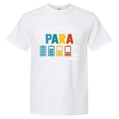 Battery Life Of A Paraprofessional Educator Teacher's Aide Gift Garment-Dyed Heavyweight T-Shirt