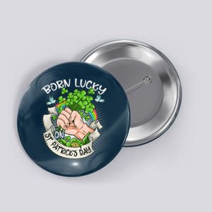 Born Lucky On St Patricks Day Funny Irish Shamrock Clovers Premium Button