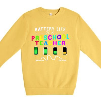 Battery Life Of A Preschool Monday Friday Teachers Students Funny Gift Premium Crewneck Sweatshirt