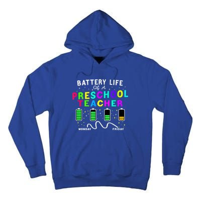 Battery Life Of A Preschool Monday Friday Teachers Students Funny Gift Tall Hoodie