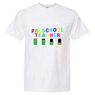 Battery Life Of A Preschool Monday Friday Teachers Students Funny Gift Garment-Dyed Heavyweight T-Shirt