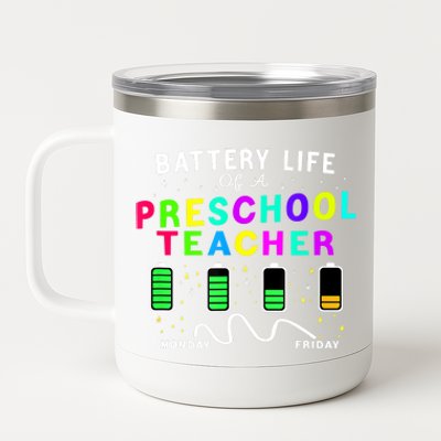 Battery Life Of A Preschool Monday Friday Teachers Students Funny Gift 12 oz Stainless Steel Tumbler Cup