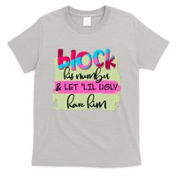 Block His Number And Let 'Lil Ugly Have Him T-Shirt