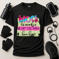 Block His Number And Let 'Lil Ugly Have Him Cooling Performance Crew T-Shirt