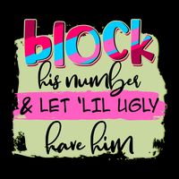 Block His Number And Let 'Lil Ugly Have Him Backpack