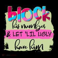 Block His Number And Let 'Lil Ugly Have Him Sustainable Bucket Hat