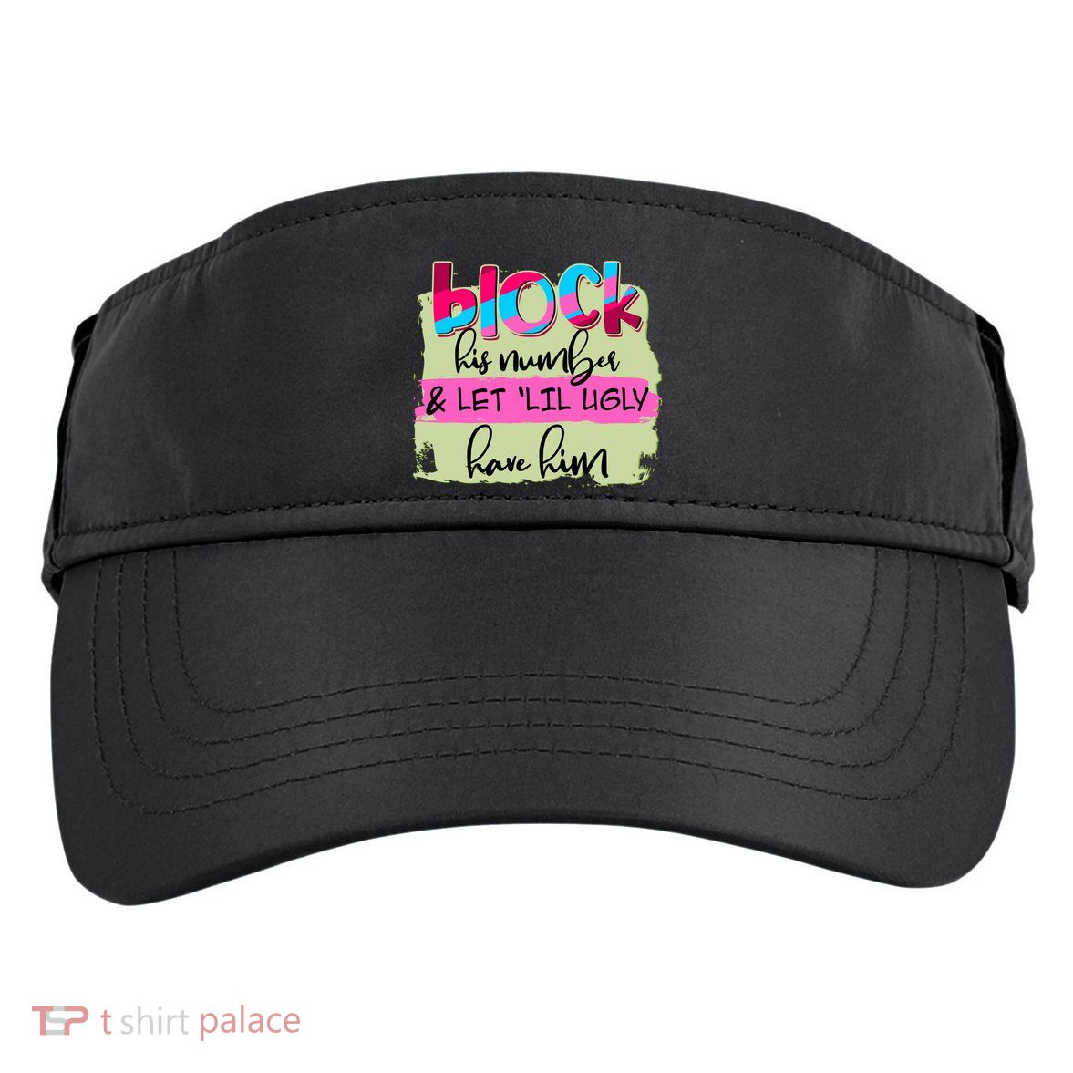 Block His Number And Let 'Lil Ugly Have Him Adult Drive Performance Visor