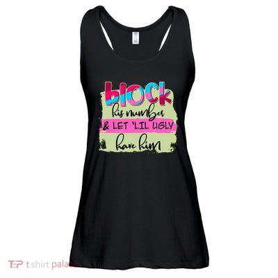 Block His Number And Let 'Lil Ugly Have Him Ladies Essential Flowy Tank