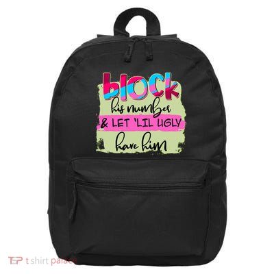 Block His Number And Let 'Lil Ugly Have Him 16 in Basic Backpack