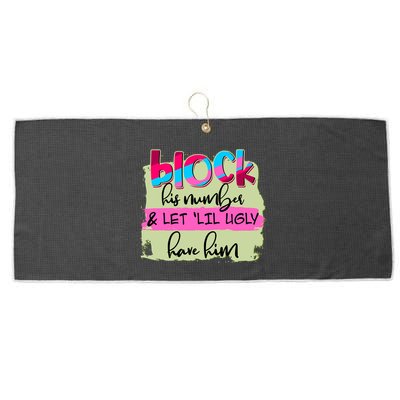 Block His Number And Let 'Lil Ugly Have Him Large Microfiber Waffle Golf Towel