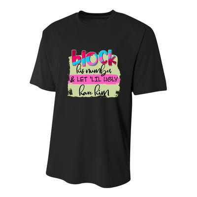 Block His Number And Let 'Lil Ugly Have Him Youth Performance Sprint T-Shirt