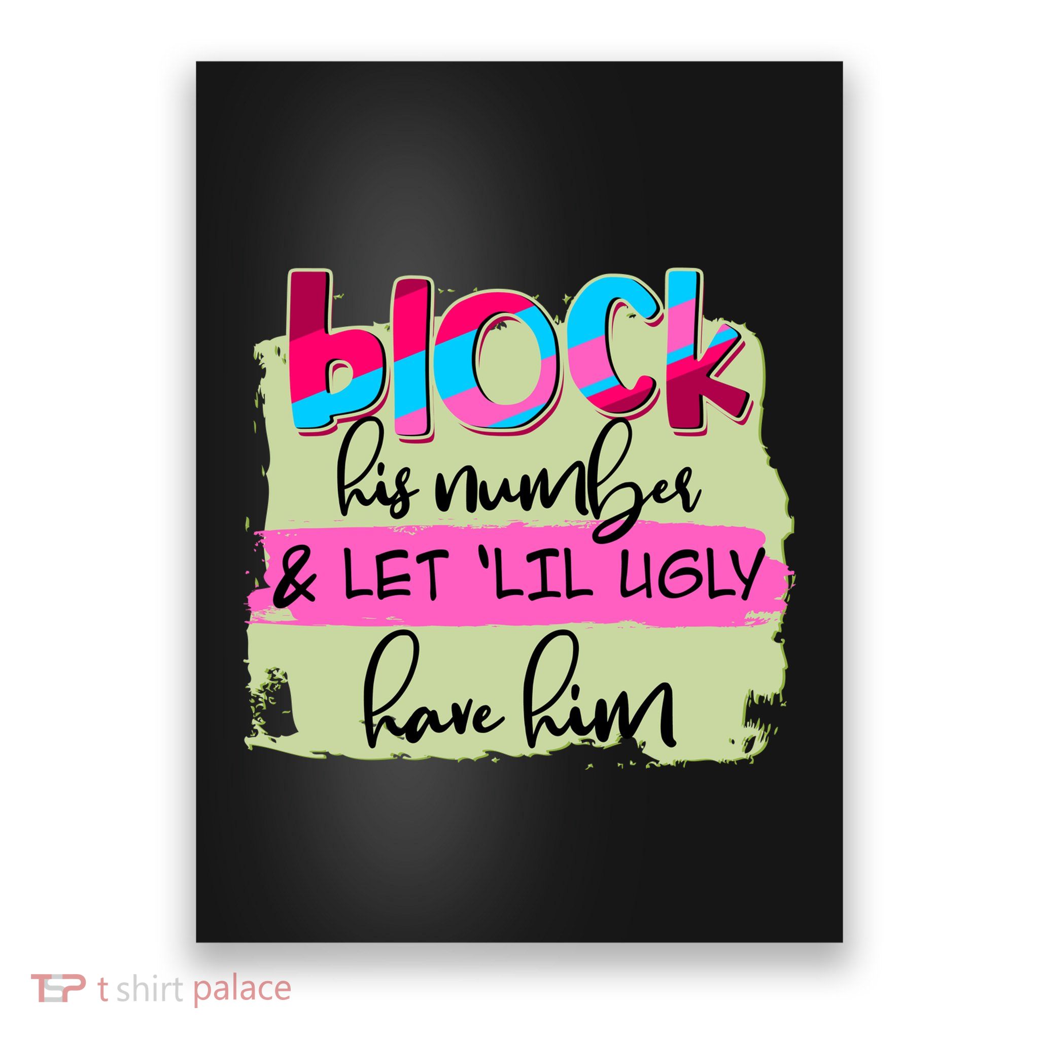 Block His Number And Let 'Lil Ugly Have Him Poster
