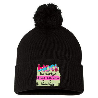 Block His Number And Let 'Lil Ugly Have Him Pom Pom 12in Knit Beanie