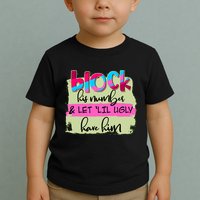 Block His Number And Let 'Lil Ugly Have Him Toddler T-Shirt