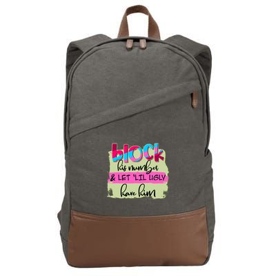 Block His Number And Let 'Lil Ugly Have Him Cotton Canvas Backpack