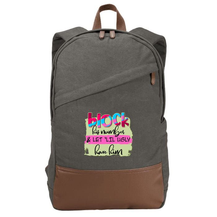 Block His Number And Let 'Lil Ugly Have Him Cotton Canvas Backpack
