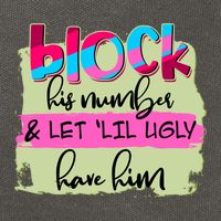 Block His Number And Let 'Lil Ugly Have Him Cotton Canvas Backpack