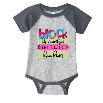 Block His Number And Let 'Lil Ugly Have Him Infant Baby Jersey Bodysuit