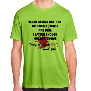 Blood Stains Are Red Ultraviolet Lights Are Blue Adult ChromaSoft Performance T-Shirt