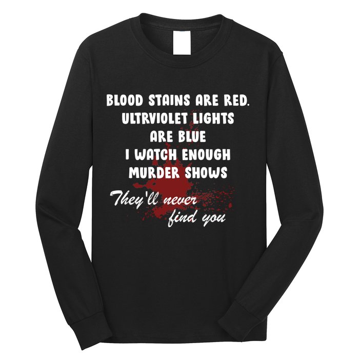 Blood Stains Are Red Ultraviolet Lights Are Blue Long Sleeve Shirt