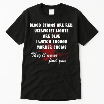 Blood Stains Are Red Ultraviolet Lights Are Blue Tall T-Shirt