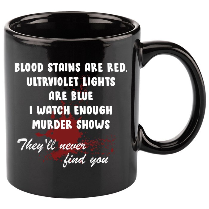 Blood Stains Are Red Ultraviolet Lights Are Blue 11oz C Handle Ceramic Mug