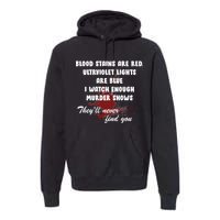 Blood Stains Are Red Ultraviolet Lights Are Blue Premium Hoodie