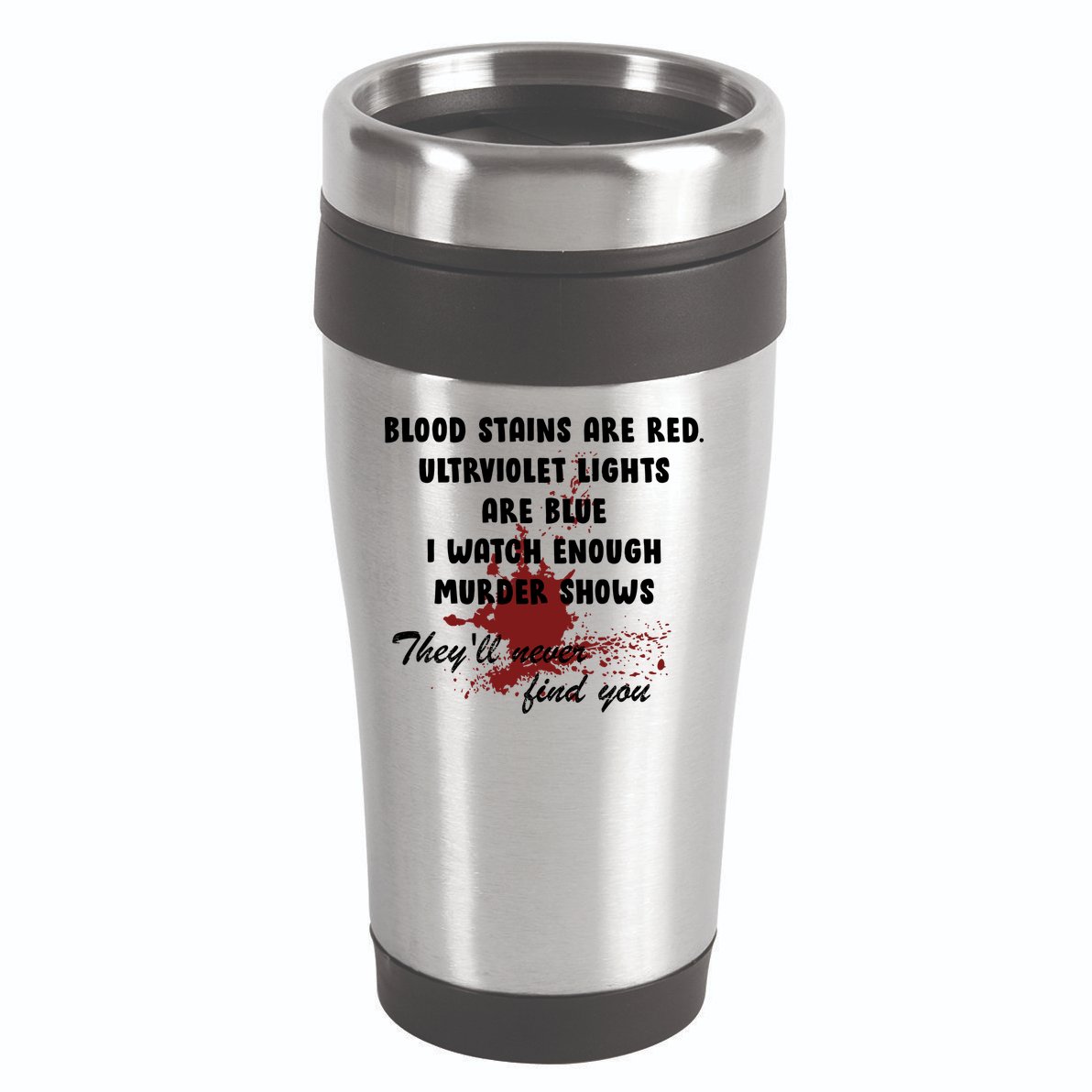 Blood Stains Are Red Ultraviolet Lights Are Blue 16oz Travel Tumbler