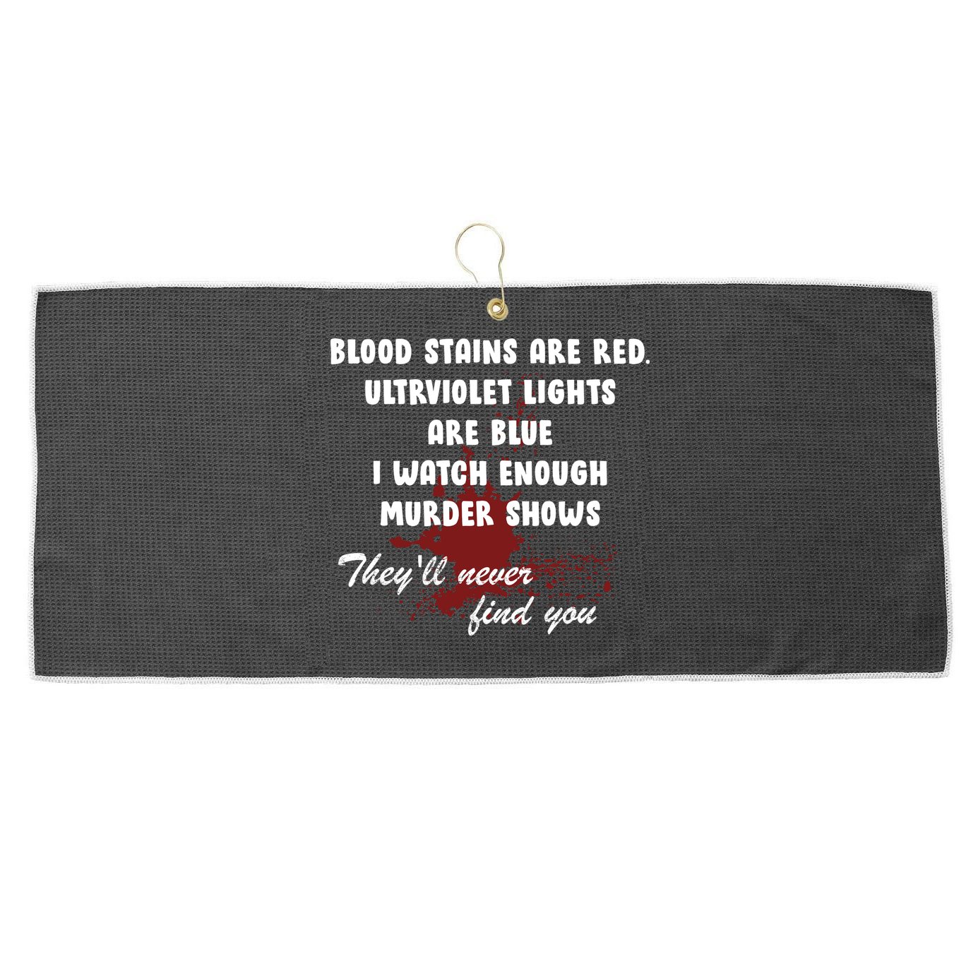 Blood Stains Are Red Ultraviolet Lights Are Blue Large Microfiber Waffle Golf Towel