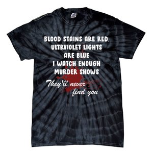 Blood Stains Are Red Ultraviolet Lights Are Blue Tie-Dye T-Shirt