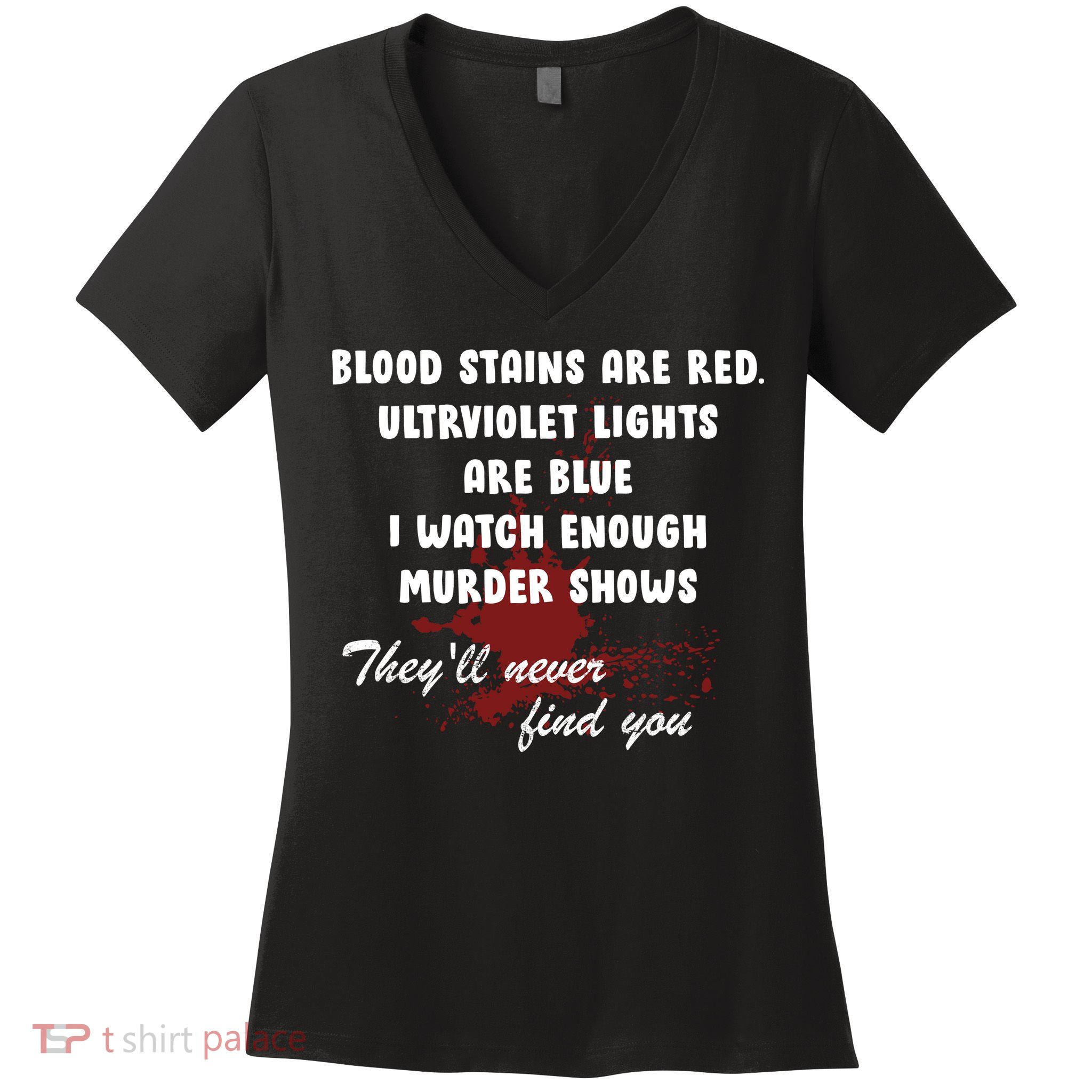 Blood Stains Are Red Ultraviolet Lights Are Blue Women's V-Neck T-Shirt