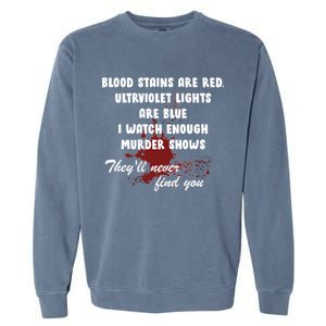 Blood Stains Are Red Ultraviolet Lights Are Blue Garment-Dyed Sweatshirt