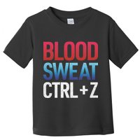 Blood Sweat Ctrl Z Toddler T-Shirt