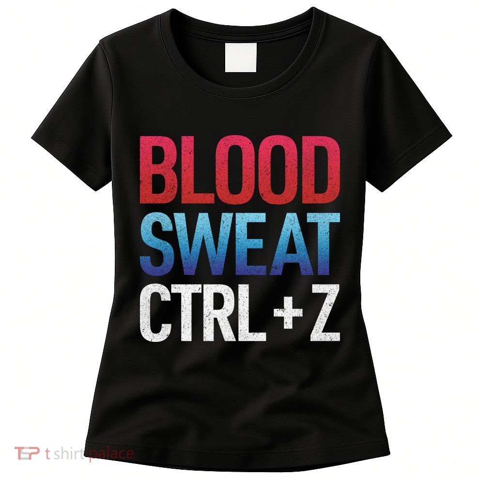 Blood Sweat Ctrl Z Womens T-Shirt