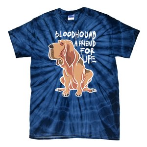 Bloodhound A Friend For Life Tie-Dye T-Shirt