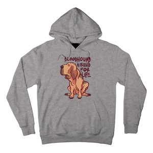 Bloodhound A Friend For Life Hoodie