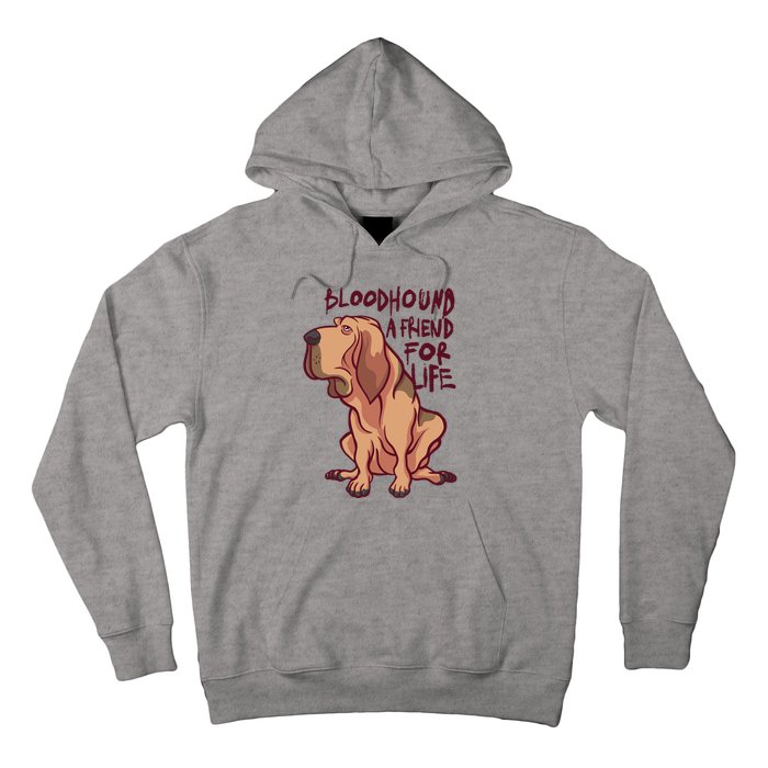 Bloodhound A Friend For Life Hoodie