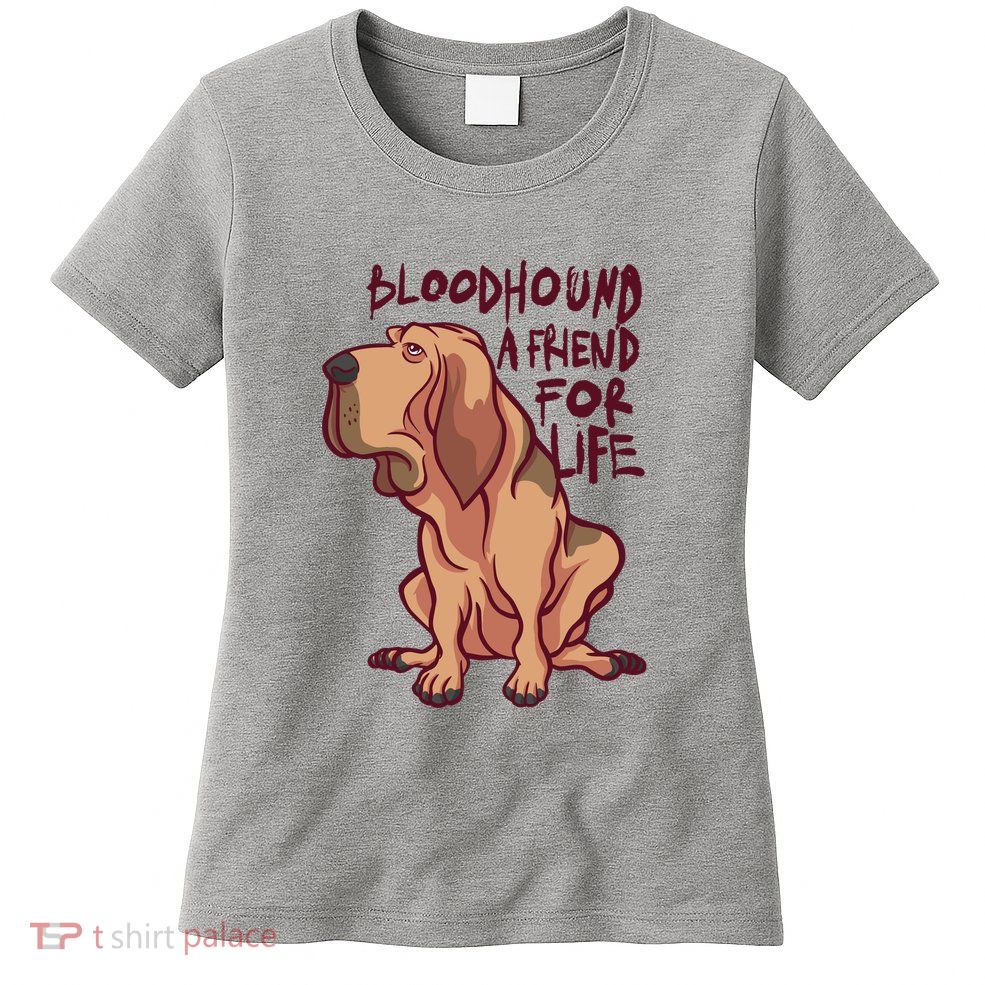 Bloodhound A Friend For Life Womens T-Shirt