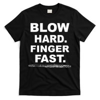 Blow Hard Finger Fast Flute T-Shirt