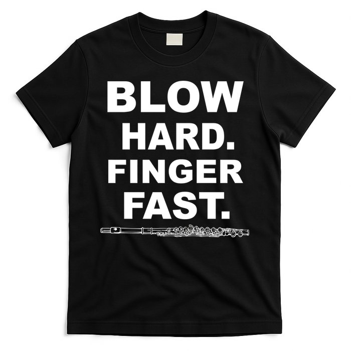 Blow Hard Finger Fast Flute T-Shirt