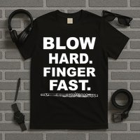 Blow Hard Finger Fast Flute T-Shirt