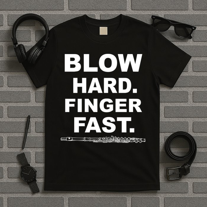 Blow Hard Finger Fast Flute T-Shirt