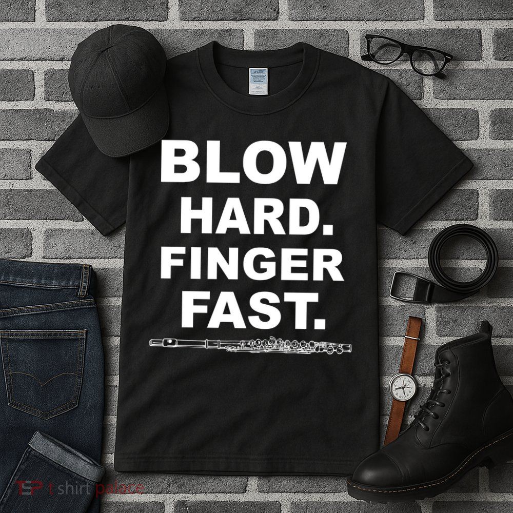 Blow Hard Finger Fast Flute Tall T-Shirt