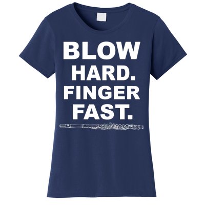 Blow Hard Finger Fast Flute Women's T-Shirt