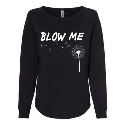 Blow Me Dandelion Womens California Wash Sweatshirt