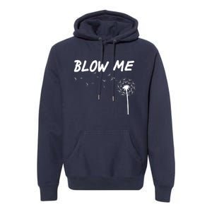 Blow Me Dandelion Premium Hoodie