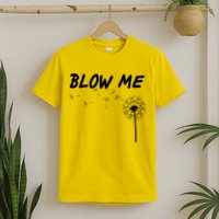 Blow Me Dandelion T-Shirt