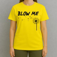 Blow Me Dandelion T-Shirt