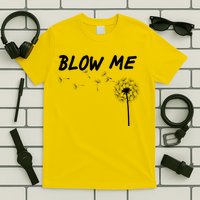 Blow Me Dandelion T-Shirt